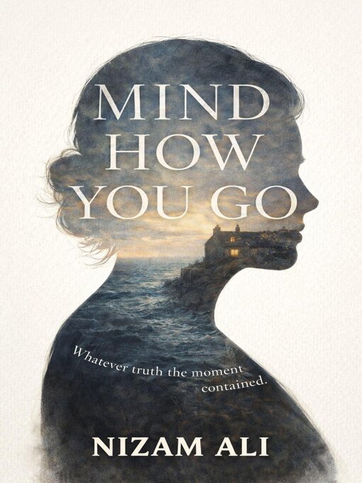 Nizam Ali 的 Mind How You Go 內容詳情 - 可供借閱